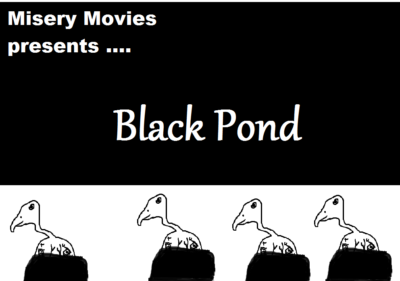Misery Movies: Episode 7 – Black Pond
