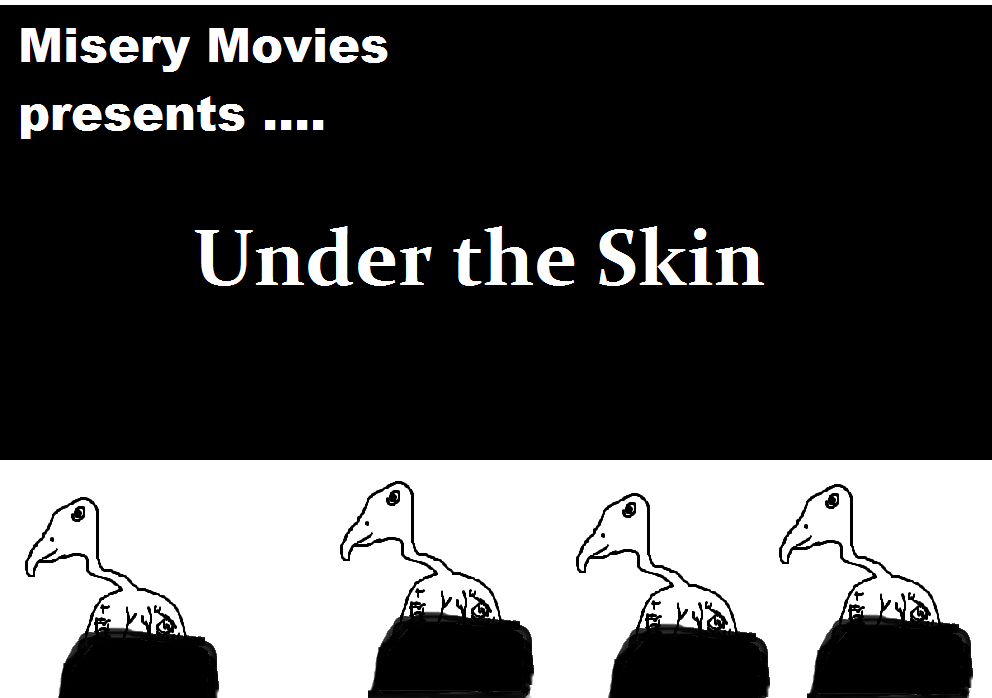 Misery Movies: Episode 10 – Under the Skin